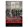 The Last Gasp of Robert E. Lee's Army of Northern Virginia: The Siege of Petersburg and the Appomattox Campaign