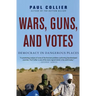 Wars, Guns, and Votes: Democracy in Dangerous Places