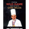 Cooking Wild Game and Fish with Chef Milos