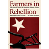 Farmers in Rebellion: The Rise and Fall of the Southern Farmers Alliance and People's Party in Texas
