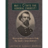 May I Quote You, General Forrest?: Observations and Utterances of the South's Great Generals