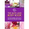 The Bath and Body Book: DIY Bath Bombs, Bath Salts, Body Butter and Body Scrubs