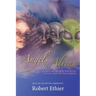 Angels to Aliens: True Stories of Encounters with Entities Not of This World