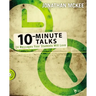 10-Minute Talks: 24 Messages Your Students Will Love [With CDROM]