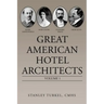 Great American Hotel Architects: Volume 1