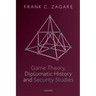 Game Theory, Diplomatic History and Security Studies