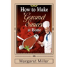 How to Make Gourmet Sauces at Home