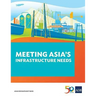 Meeting Asia's Infrastructure Needs