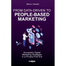From Data-Driven to People-Based Marketing: Successful Digital Marketing Strategies in a Privacy-First Era
