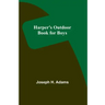 Harper's Outdoor Book for Boys