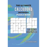 The Ultimate CalcuDoku (Mathdoku) Puzzle Book: 500 Clever Ken Puzzles for Adults and Kids, Compact Logical Arithmetic Crossword Puzzles
