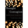 Thought Contagion: How Belief Spreads Through Society: The New Science of Memes