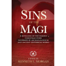 Sins of the Magi: Retelling of the Famous Christmas Story Informed by Archaelological and Ancient Historical Works