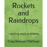 Rockets and Raindrops: - varying mass problems