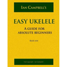 Easy Ukelele: A GUIDE FOR ABSOLUTE BEGINNERS (colour version)