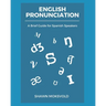 English Pronunciation: A Brief Guide for Spanish Speakers