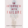 An Interview with Failure: Pull back the curtain, dissolve your fears, take a leap forward
