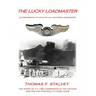 The Lucky Loadmaster: Autobiography of an Elite U.S. Air Force Loadmaster