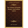 The Toilette of Health, Beauty, and Fashion (1834)