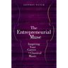 Entrepreneurial Muse: Inspiring Your Career in Classical Music