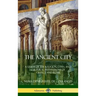 The Ancient City: A Study of the Religion, Laws, and Cultural Institutions of Greece and Rome (Hardcover)