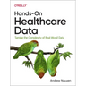 Hands-On Healthcare Data: Taming the Complexity of Real-World Data