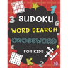 Sudoku, Word Search and Crossword for Kids: 3 in 1 Sudoku (4x4, 6x6, 8x8 & 9x9 ), Word Search and Crossword Puzzle Book for Kids (With Solutions) Easy
