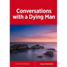 Conversations with a Dying Man