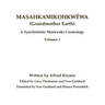 Masahkamikohkwêwa (Grandmother Earth): A Synchretestic Meskwaki Cosmology Volume 1