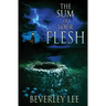 The Sum of Your Flesh