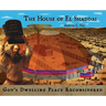 The House of El Shaddai: God's Dwelling Place Reconsidered