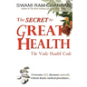 The Secret to Great Health: The Vedic Health Code