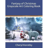 Fantasy of Christmas Grayscale Art Coloring Book
