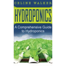 Hydroponics: A Comprehensive Guide to Hydroponics