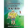 Conversations With The Golf God