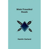 Main-Travelled Roads