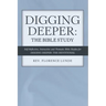 Digging Deeper: the Bible Study: Self-Reflective, Interactive, and Thematic Bible Studies for Digging Deeper: the Devotional