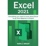 Excel 2021: Everything you need to know about Excel to go from Beginner to Expert