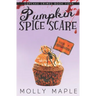 Pumpkin Spice Scare: A Small Town Cupcake Cozy Mystery