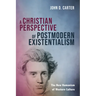 A Christian Perspective of Postmodern Existentialism: The New Humanism of Western Culture