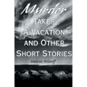 Murder Takes a Vacation: And Other Short Stories