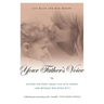 Your Father's Voice: Letters for Emmy about Life with Jeremy--And Without Him After 9/11