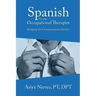 Spanish for the Occupational Therapist: Bridging the Communication Barrier