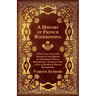 A History of French Bookbinding - A Selection of Classic Articles on the Designs and Progress of French Bookbinding - Complete with a List of Promin