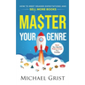Master Your Genre: How to Meet Reader Expectations and Sell More Books