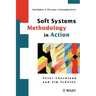 Soft Systems Methodology in Action
