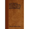 A Text-Book of Mineralogy. with an Extended Treatise on Crystallography and Physical Mineralogy