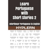 Learn Portuguese with Short Stories 2: Interlinear Portuguese to English