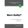 Born Guilty? a Southern Baptist View of Original Sin