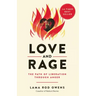 Love and Rage: The Path of Liberation Through Anger